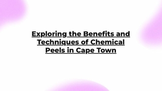 slidesgo-exploring-the-benefits-and-techniques-of-chemical-peels-in-cape-town-20241211043145J3oM