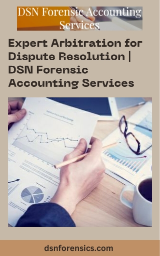 Expert Arbitration for Dispute Resolution  DSN Forensic Accounting Services