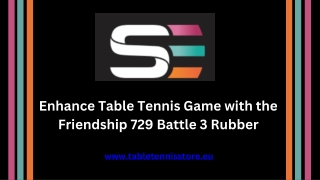 Enhance Table Tennis Game with the Friendship 729 Battle 3 Rubber