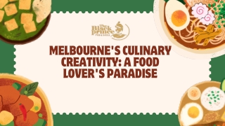 Melbourne's Culinary Creativity A Food Lover's Paradise