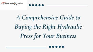 A Comprehensive Guide to Buying the Right Hydraulic Press for Your Business