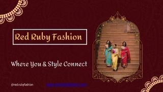 Red Ruby Fashion: Where Tradition Meets Modern Elegance