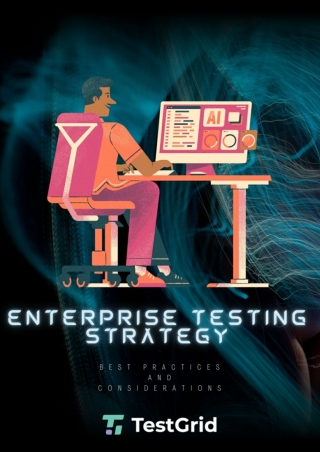 Creating an Effective Enterprise Testing Strategy_ Best Practices and Considerations
