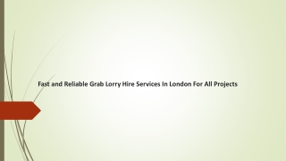 Fast and Reliable Grab Lorry Hire Services In London For All Projects