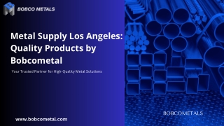 Metal Supply Los Angeles Quality Products by Bobcometal