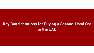 Key Considerations for Buying a Second-Hand Car in the UAE