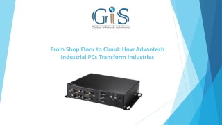 From Shop Floor to Cloud How Advantech Industrial PCs Transform Industries