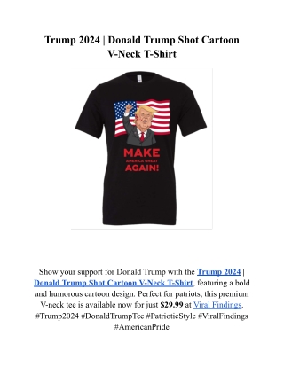 Trump 2024 _ Donald Trump Shot Cartoon V-Neck T-Shirt