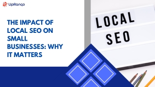 The Impact of Local SEO on Small Businesses Why It Matters