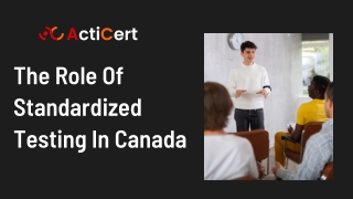 The Role Of Standardized Testing In Canada