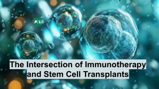 The Intersection of Immunotherapy and Stem Cell Transplants