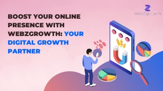 Boost Your Online Presence with WebZgrowth: Your Digital Growth Partner