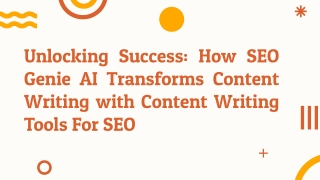 Unlocking Success: How SEO Genie AI Transforms Content Writing for Enhanced SEO