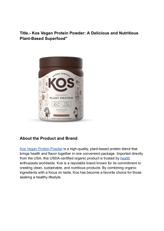 Kos Vegan Protein Powder: A Delicious and Nutritious Plant-Based Superfood