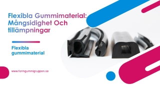 Flexibla Gummimaterial: Mångsidighet Och tillämpningar