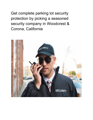 Get complete parking lot security protection by picking a seasoned security company in Woodcrest & Corona, California