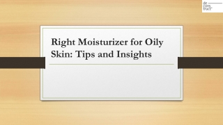 Right Moisturizer for Oily Skin_ Tips and Insights