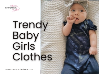 Trendy Baby Girls Clothes and Infant Baby Girl Pajamas: A Perfect Blend of Style