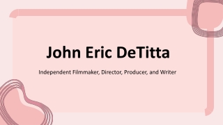John Eric DeTitta - A Fearless Pathmaker From New York
