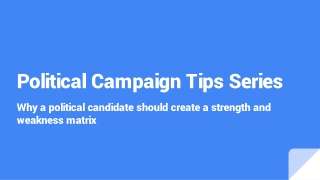 Tip: Why a political candidate should create a strength and weakness matrix