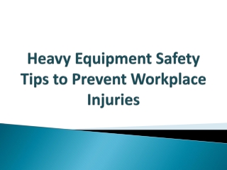 Heavy Equipment Safety Tips to Prevent Workplace Injuries
