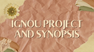 IGNOU Project and Synopsis