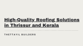 High-Quality Roofing Solutions in Thrissur and Kerala