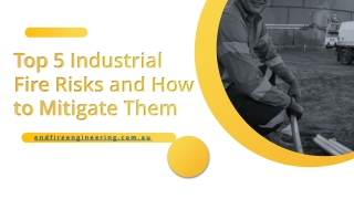 Top 5 Industrial Fire Risks and How to Mitigate Them