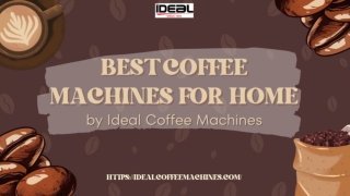 Best Coffee Machines for Home by Ideal Coffee Machines