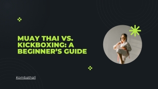 Muay Thai vs. Kickboxing: A Beginner’s Guide