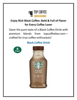 Enjoy Rich Black Coffee Bold & Full of Flavor for Every Coffee Lover
