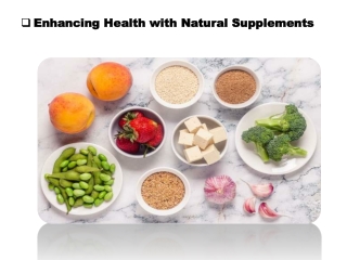 Enhancing Health with Natural Supplements