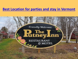 Best Location for parties and stay in Vermont
