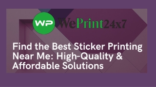 Find the Best Sticker Printing Near Me High-Quality & Affordable Solutions