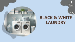 BLACK & WHITE LAUNDRY