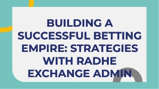 Building a successful betting empire strategies with radhe exchange admin