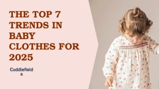 The Top 7 Trends in Baby Clothes for 2025