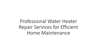 Professional Water Heater Repair Services for Efficient Home Maintenance
