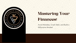 Mastering Your Finances Avoid Mistakes, Crush Debt, and Build a Millionaire Mindset