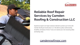 Reliable Roof Repair Services by Camden Roofing & Construction LLC