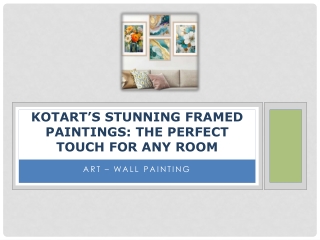 Kotart’s Stunning Framed Paintings The Perfect Touch for Any Room
