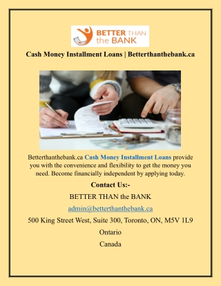 Cash Money Installment Loans Betterthanthebank.ca