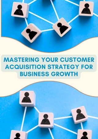 Mastering Your Customer Acquisition Strategy for Business Growth