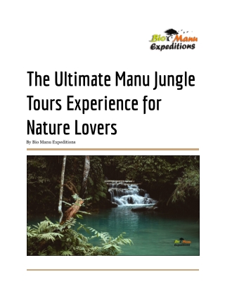 The Ultimate Manu Jungle Tours Experience for Nature Lovers