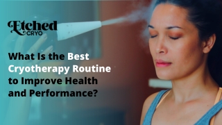 What Is the Best Cryotherapy Routine to Improve Health and Performance