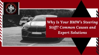 Why Is Your BMW’s Steering Stiff Common Causes and Expert Solutions