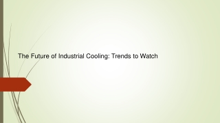 The Future of Industrial Cooling Trends to Watch