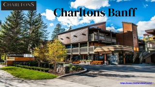 Booking Hotel Rooms at Charltons Banff: Your Perfect Stay in the Canadian Rockie