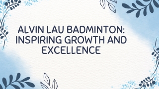 Alvin Lau Badminton Inspiring Growth and Excellence