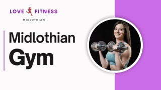 Transform Your Fitness Journey at Love Fitness Midlothian Gym